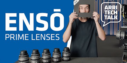ARRI Tech Talk: Ensō Prime Lenses – Creative Flow